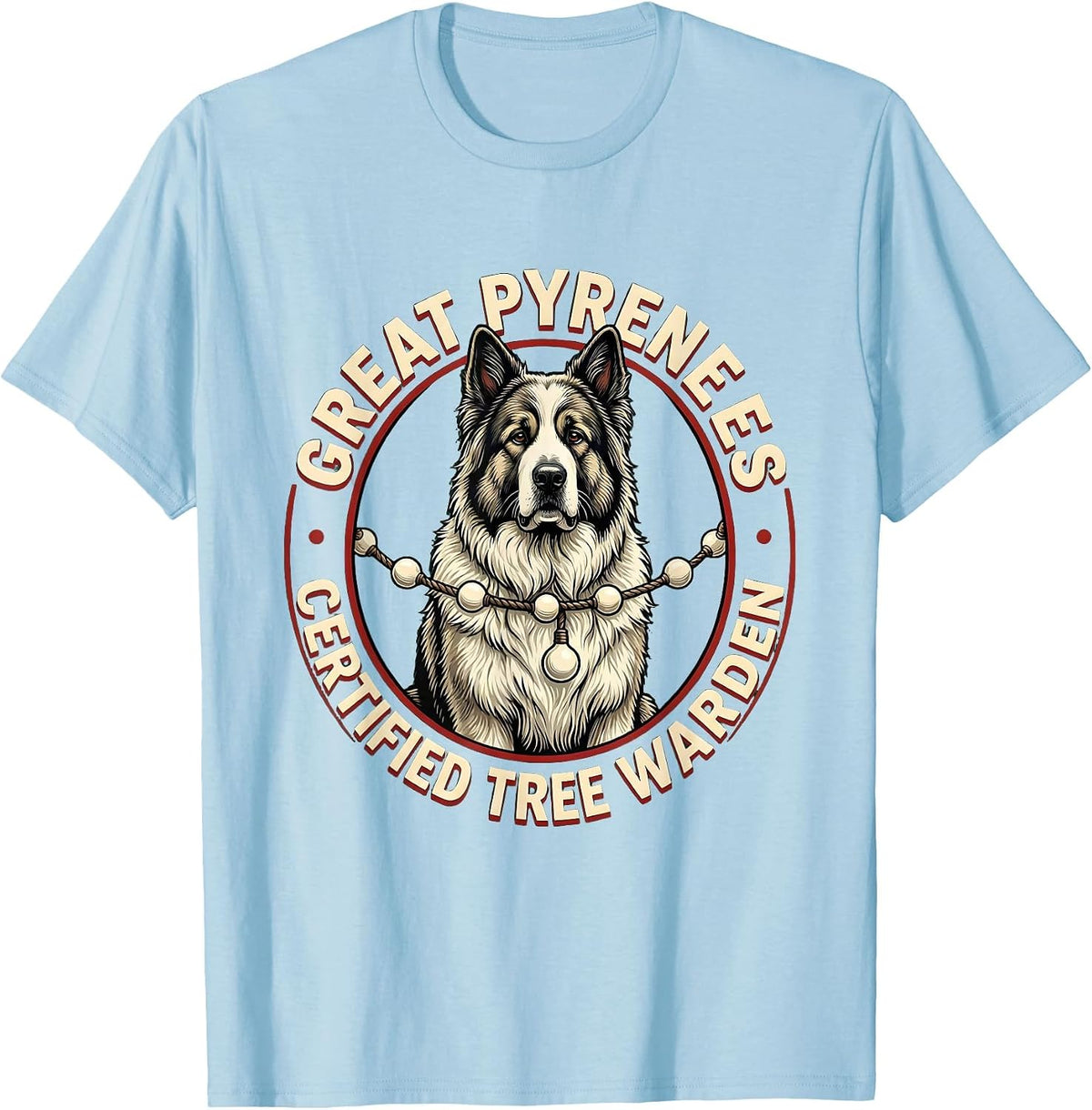 Men's Great Pyrenees Certified Tree Warden Funny Dog Owner T-Shirt - Baby Blue