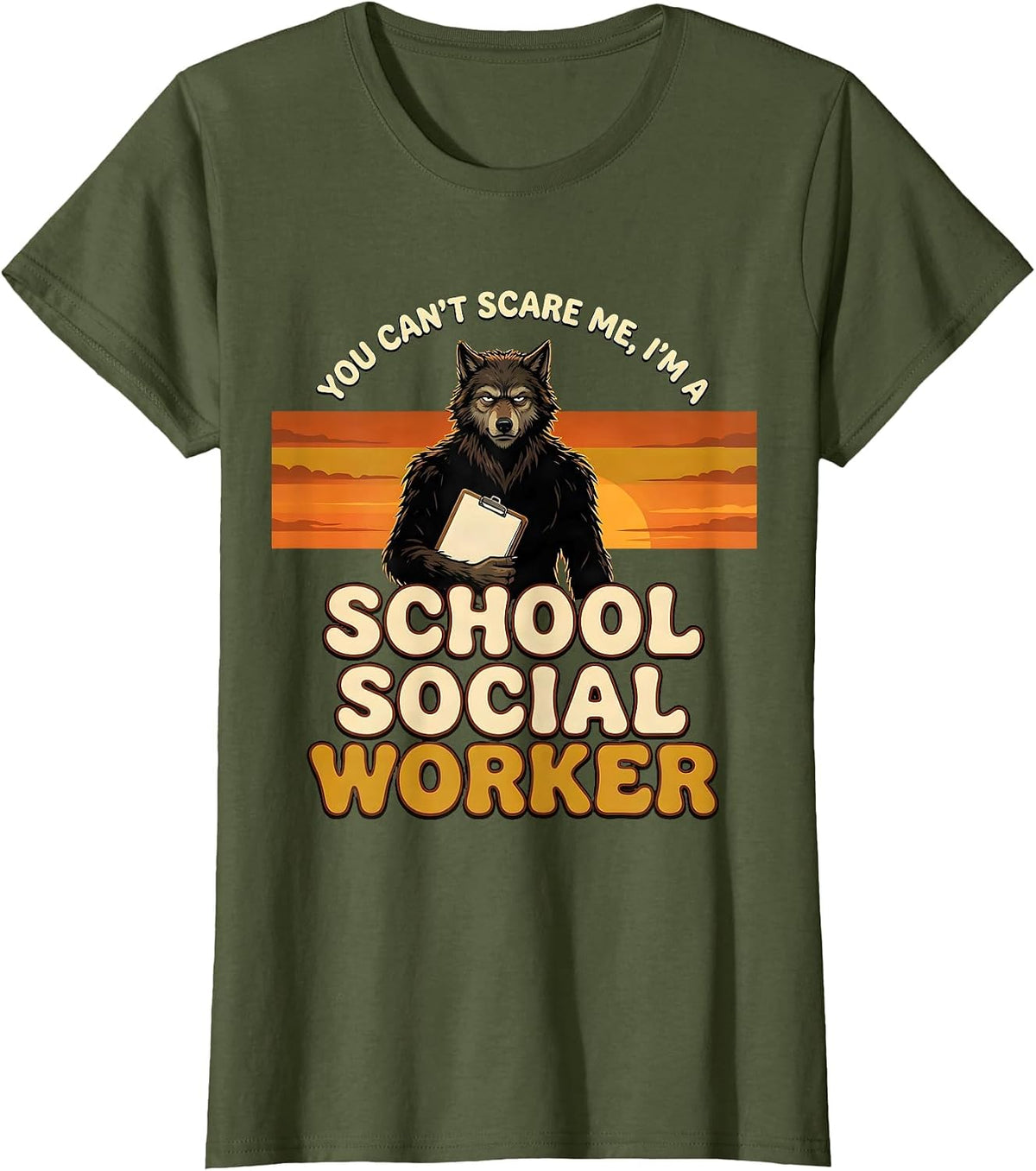 Women's You Can't Scare Me, I'm a School Social Worker Funny T-Shirt - Olive Green