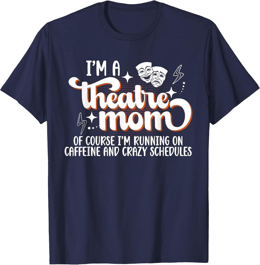 I'm A Theatre Mom Theatre Actress Mom Theater Mama T-Shirt - Navy Blue
