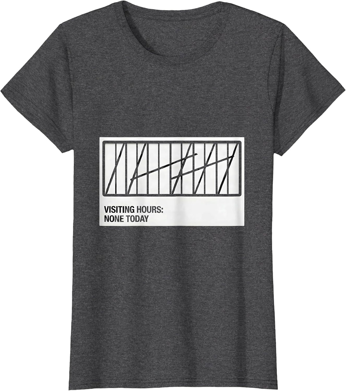 Women's Visiting Hours None Today Funny Introvert Antisocial T-Shirt - Dark Heather Grey