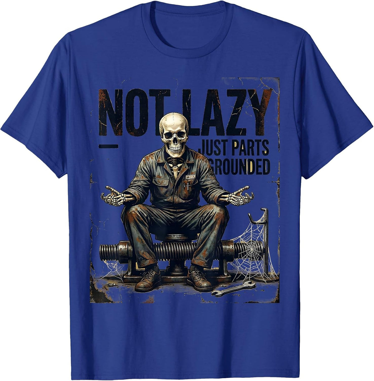 Not Lazy Just Parts Grounded Funny Mechanic Skeleton Auto T-Shirt - Royal Blue