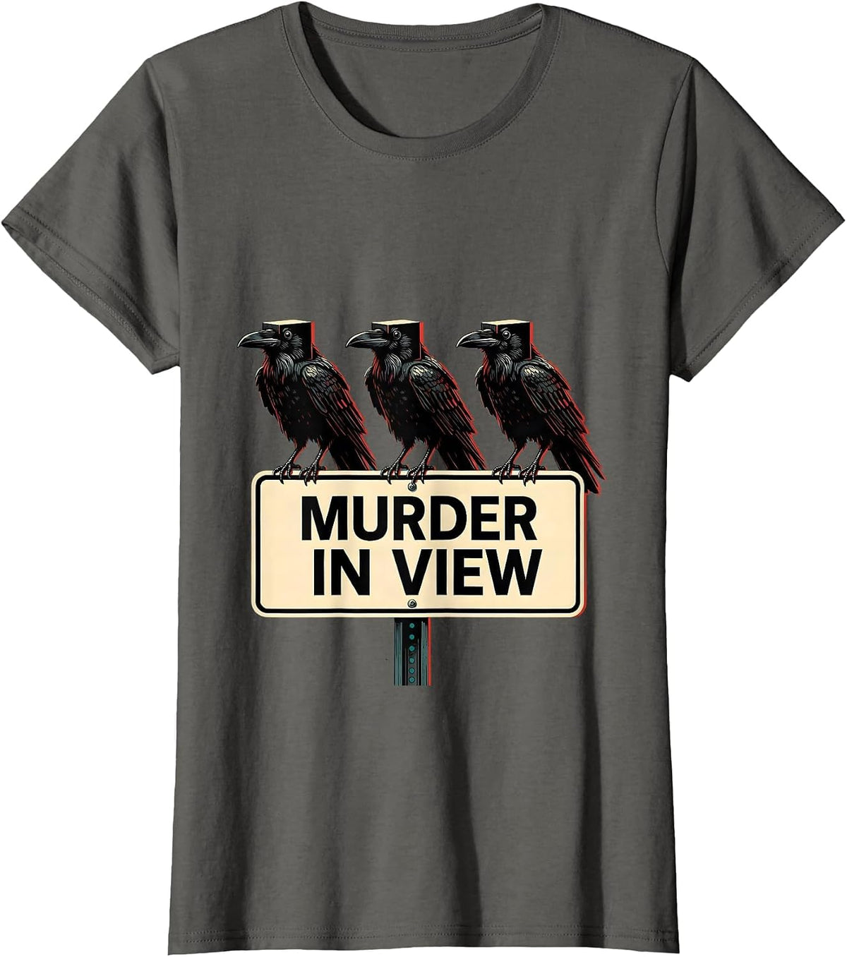 Women's MURDER IN VIEW Dark Humor Crow Raven Bird Lover Gothic T-Shirt - Asphalt Grey