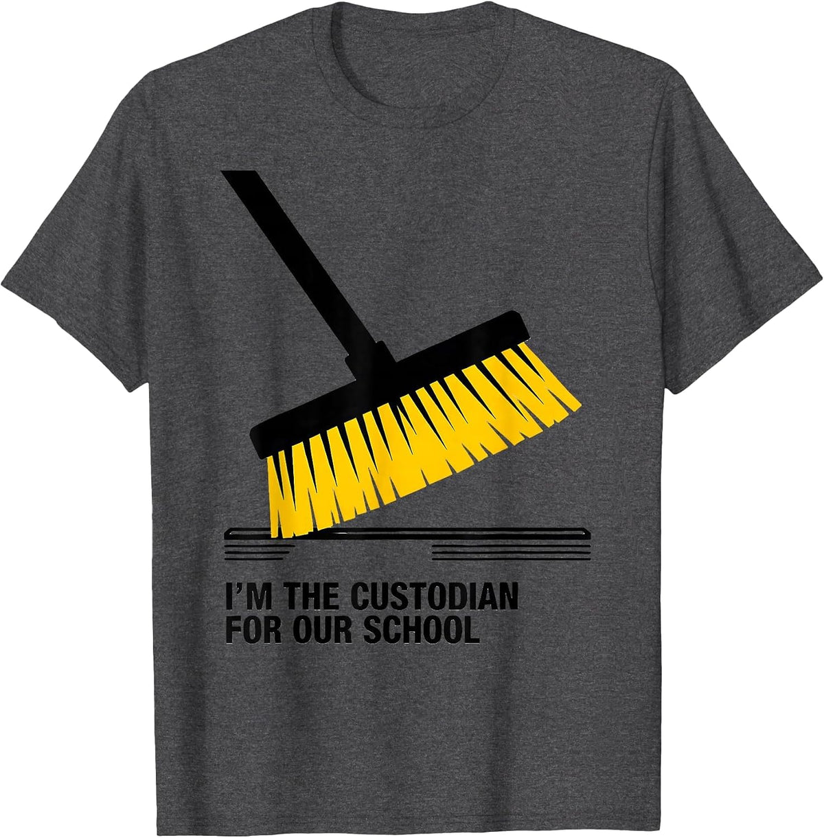 I'm the Custodian for Our School Funny School Staff T-Shirt - Dark Heather Grey
