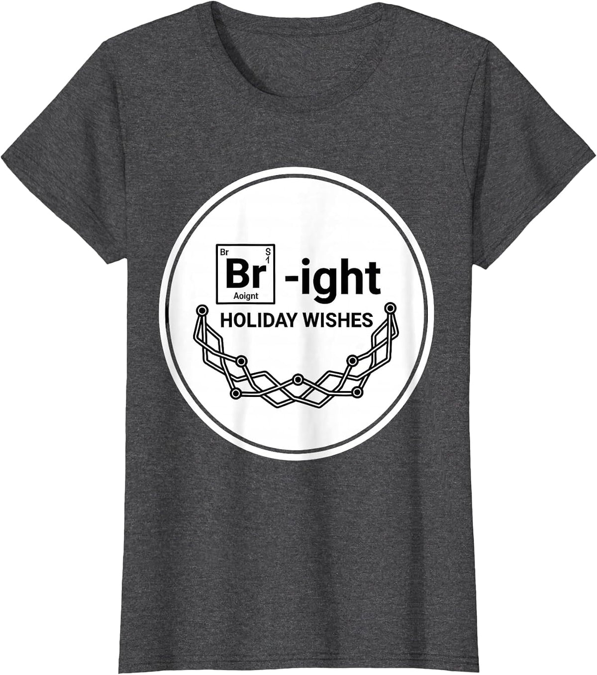Women's Br-ight Holiday Wishes Funny Chemistry Periodic Table Nerd T-Shirt - Dark Heather Grey
