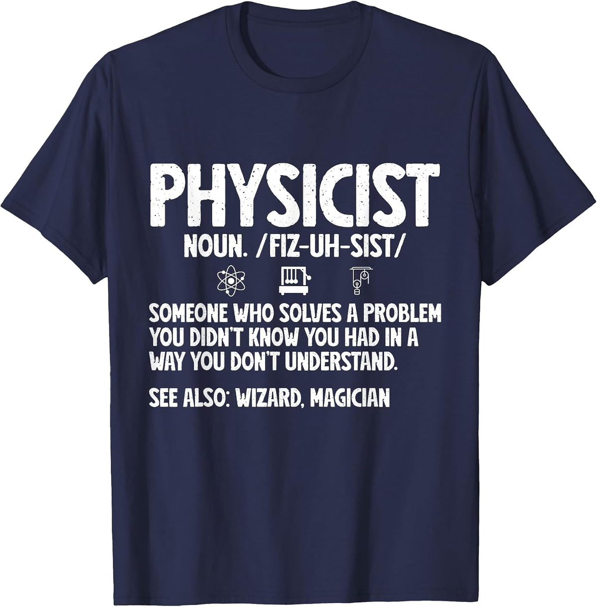 Funny Physics for Men Physicist Definition Scientist Physics T-Shirt - Navy Blue