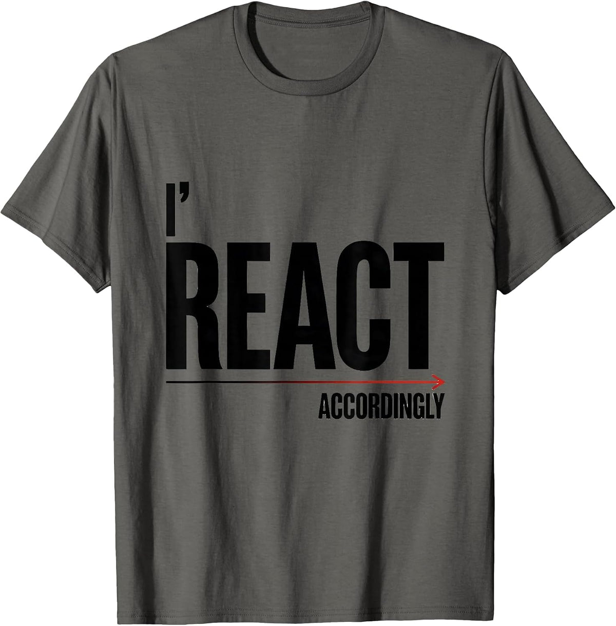 Men's I React Accordingly Funny Periodic Table Chemistry Pun T-Shirt - Asphalt Grey