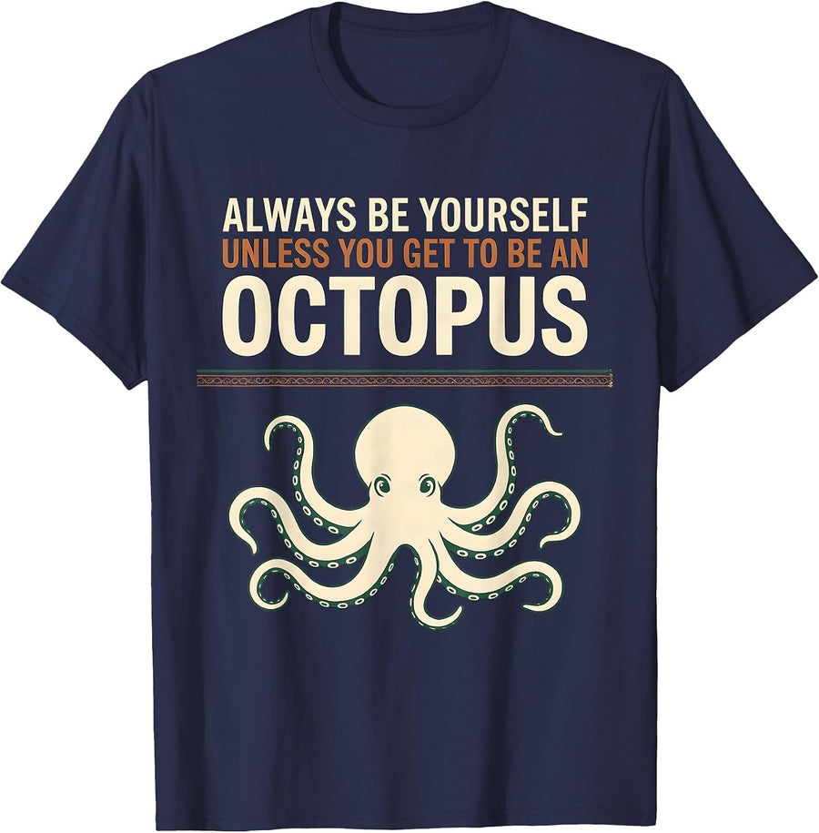 Always Be Yourself Unless You Get To Be An Octopus Vintage T-Shirt - Navy Blue
