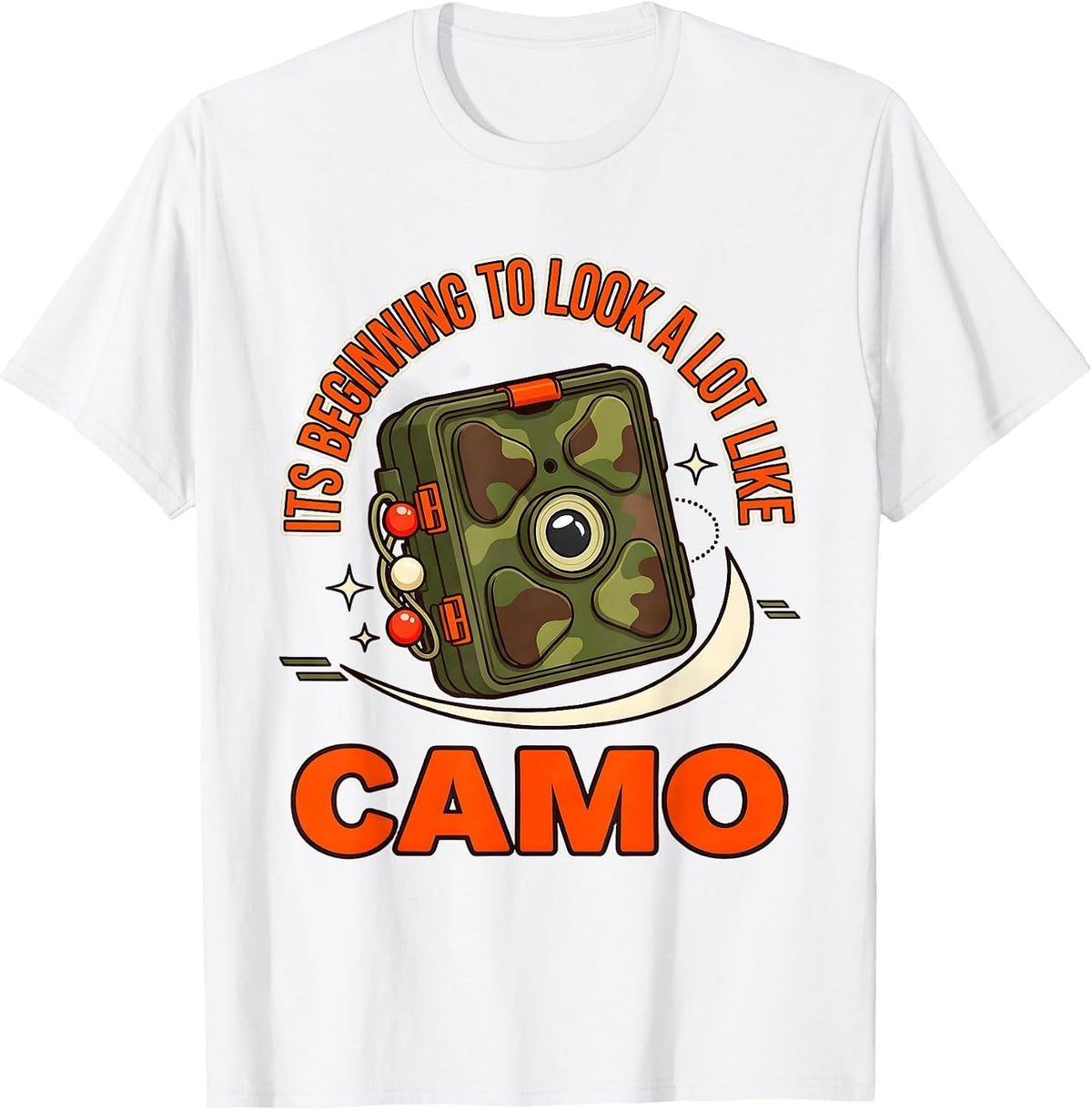 Men's ITS BEGINNING TO LOOK A LOT LIKE CAMO Funny Deer Hunter T-Shirt - White