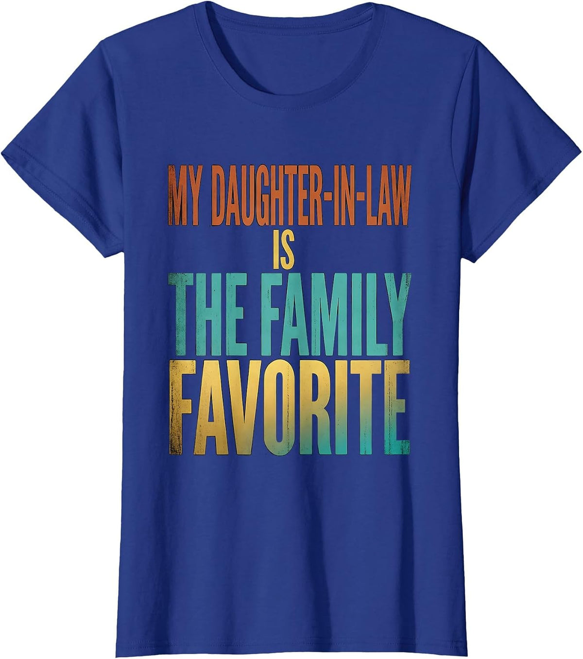 Women's My Daughter-In-Law Is The Family Favorite Funny T-Shirt - Royal Blue