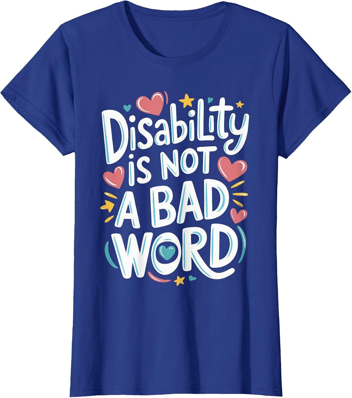 Disability is Not A Bad Word Illness Support T-Shirt - Royal Blue