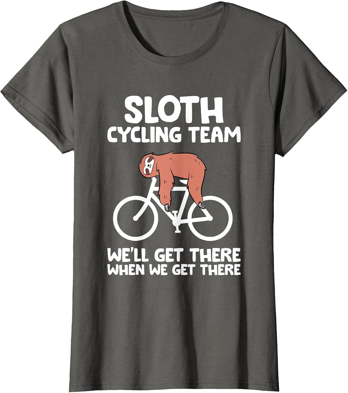 Sloth Cycling Team We Get There When We Get There T-Shirt - Asphalt Grey