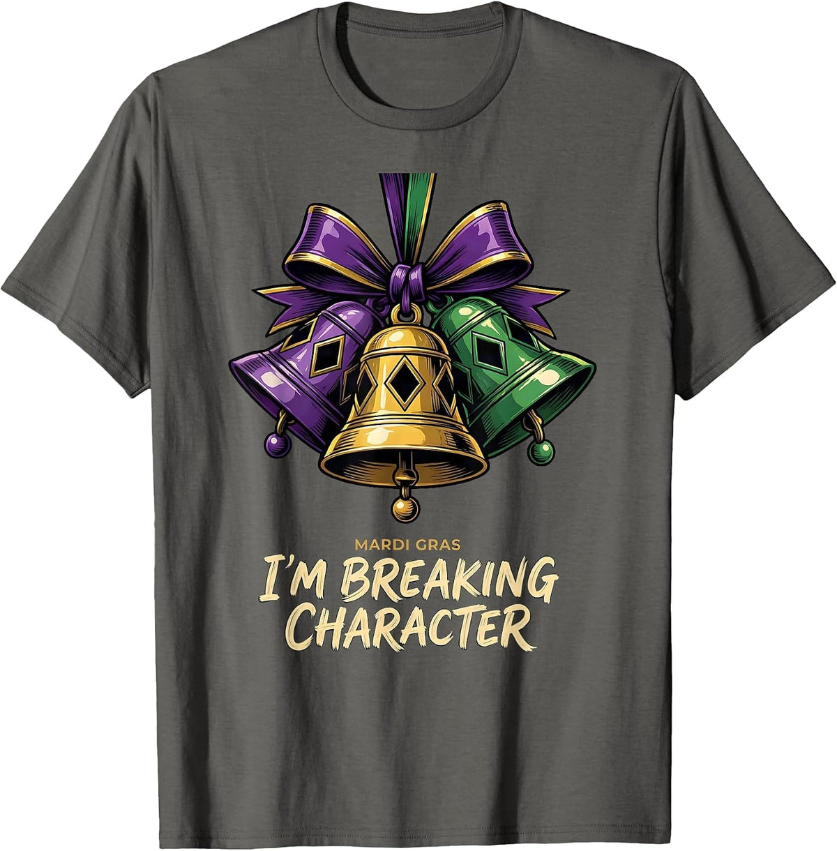 Men's Mardi Gras, I'm Breaking Character Funny Carnival Party T-Shirt - Asphalt Grey