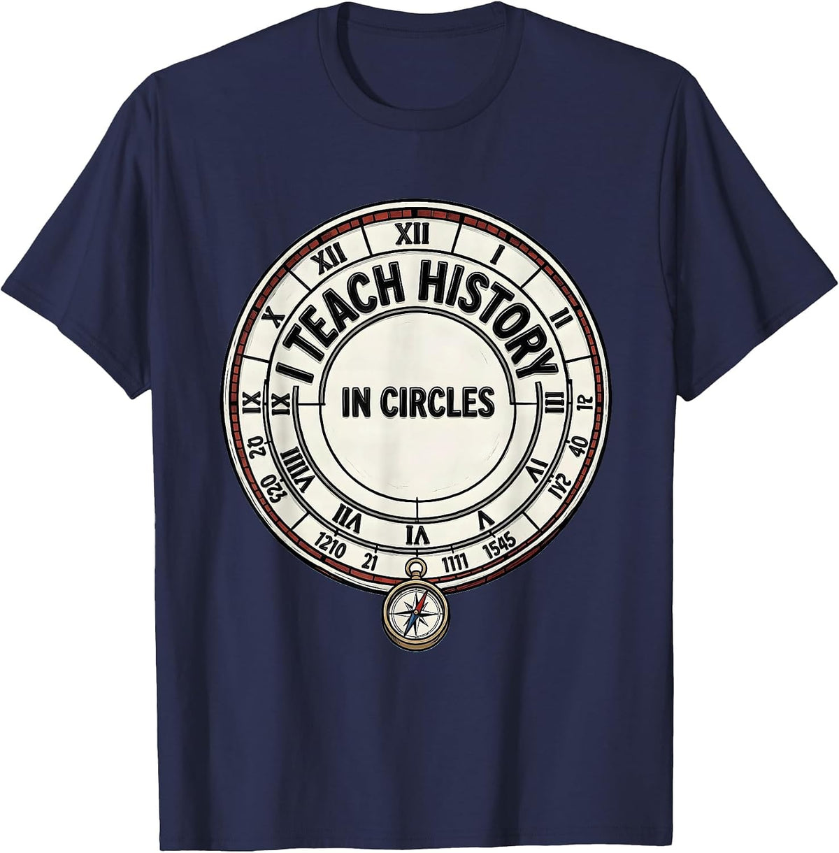 I Teach History In Circles Funny History Teacher Back T-Shirt - Navy Blue