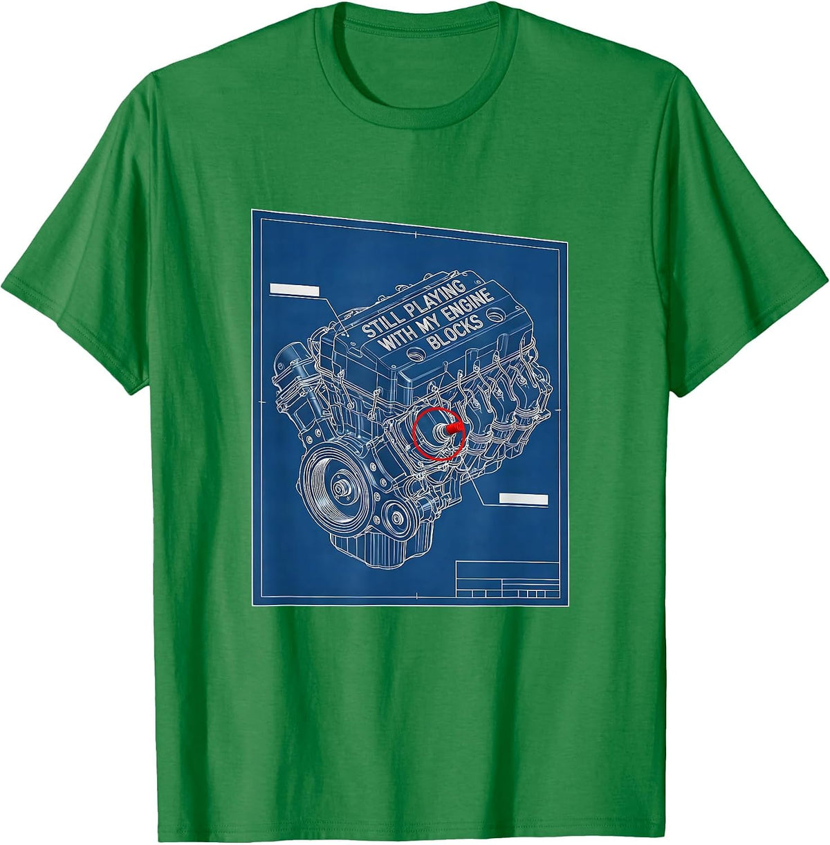 Men's Still Playing With My Engine Blocks Funny Mechanic Auto T-Shirt - Kelly Green