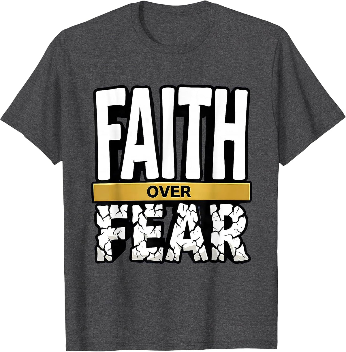 Faith Over Fear Bold Inspirational Design T-Shirt - Dark Heather Grey