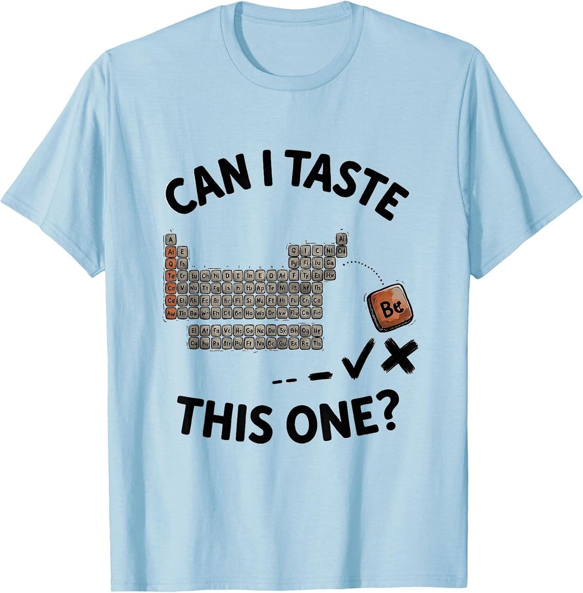 Men's Can I Taste This One Funny Periodic Table Science Teacher T-Shirt - Baby Blue