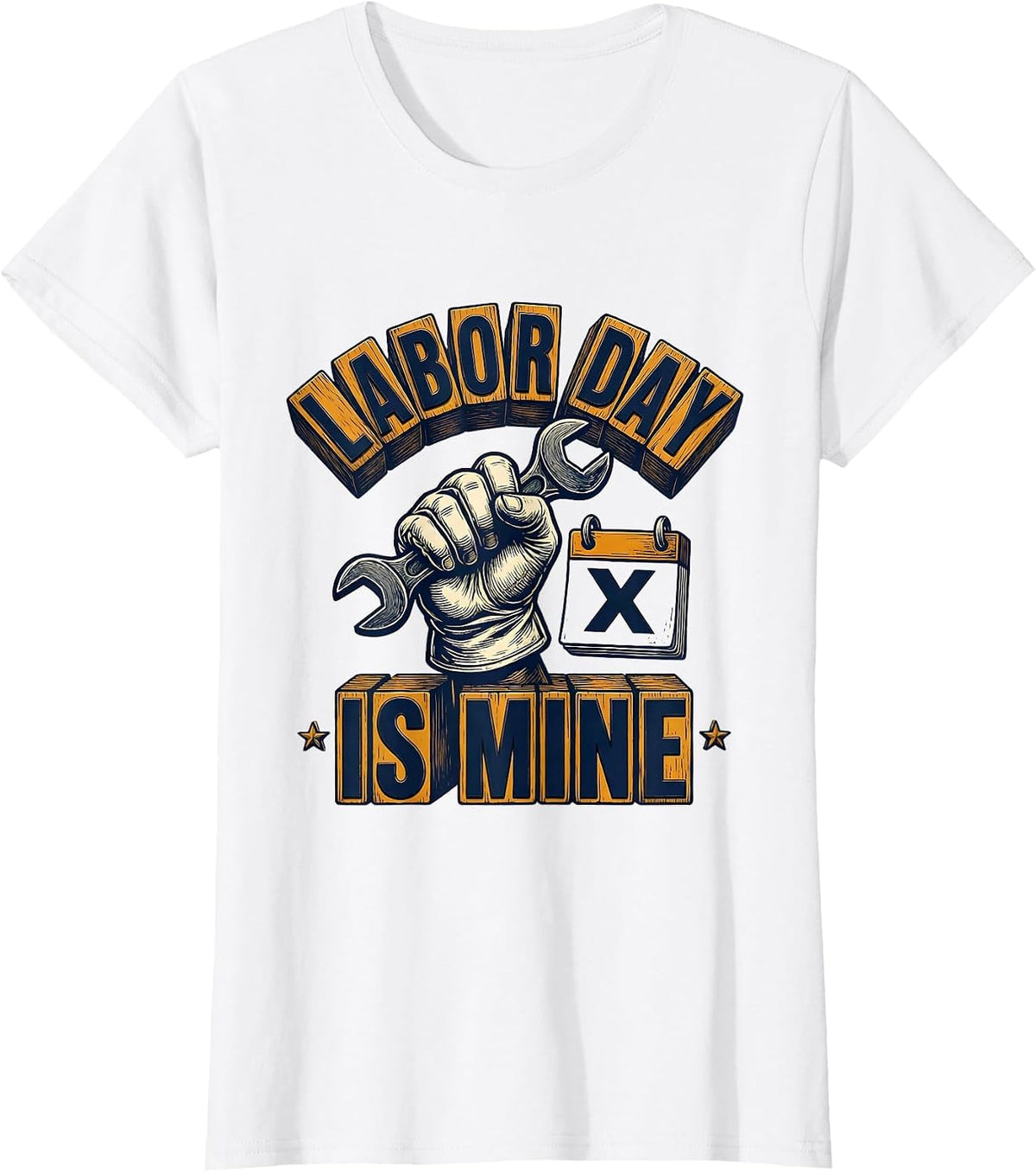 Labor Day Is Mine Funny Blue Collar Tradesman Humor T-Shirt - White