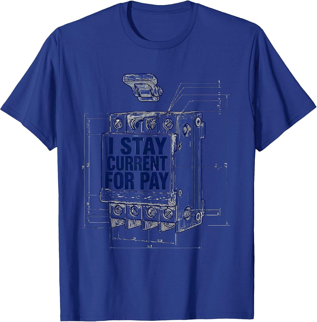 Men's I Stay Current For Pay Funny Electrician Lineman Gift T-Shirt - Royal Blue
