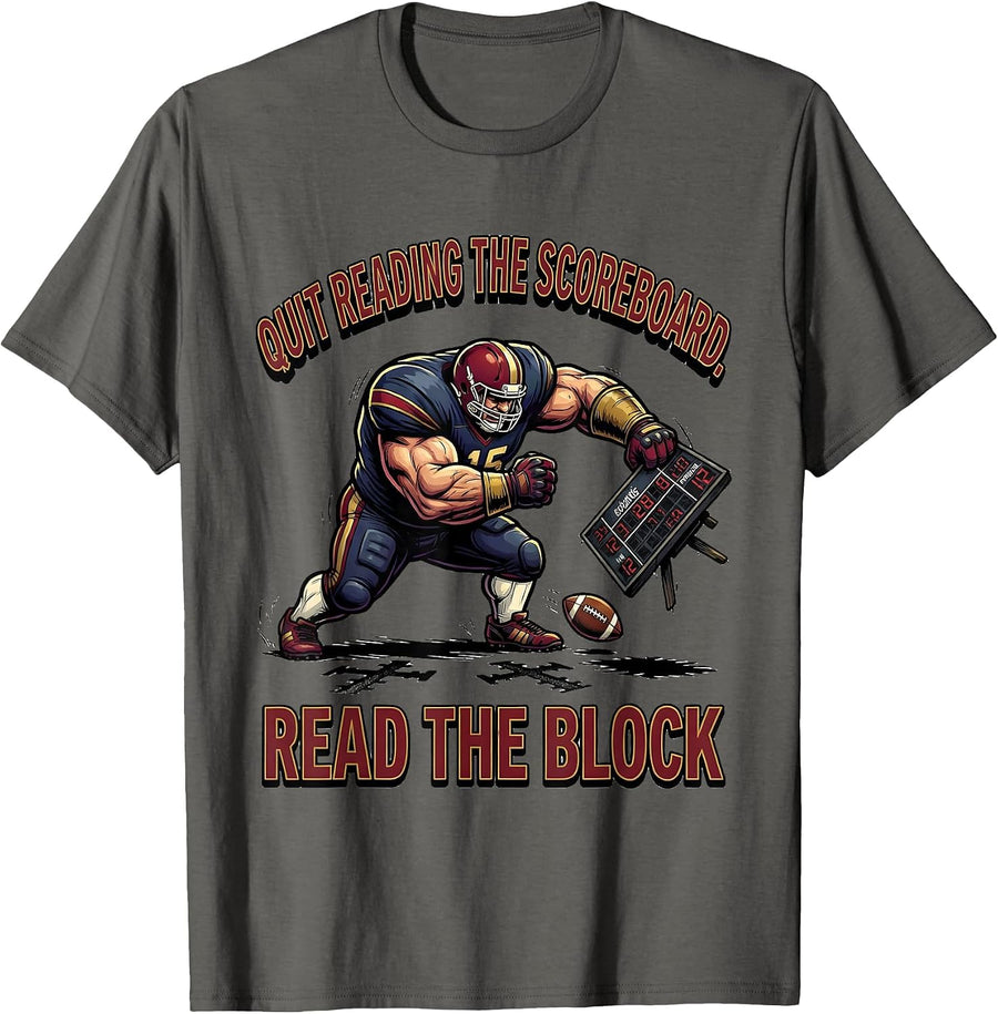 Quit Reading The Scoreboard Read The Block Football Lineman T-Shirt - Asphalt Grey