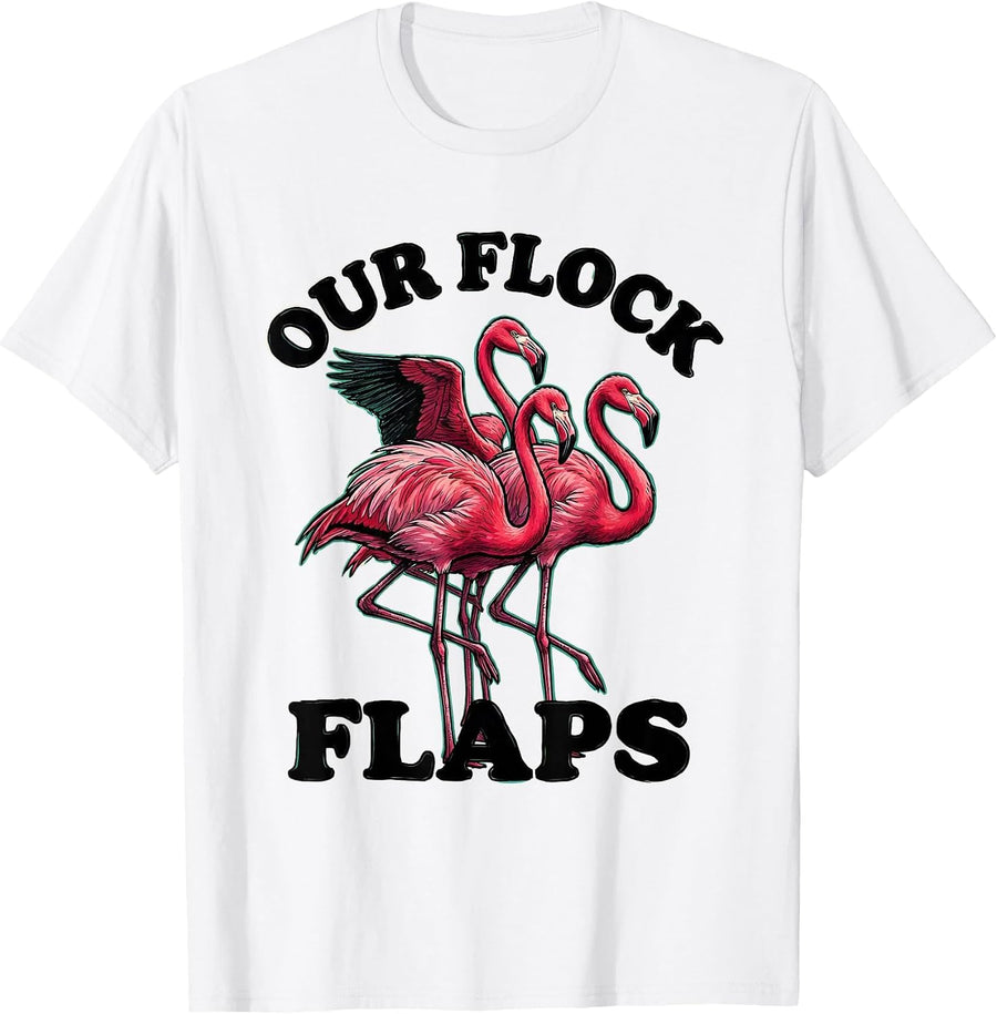 Men's Our Flock Flaps Funny Flamingo Novelty Bird Lover Family T-Shirt - White