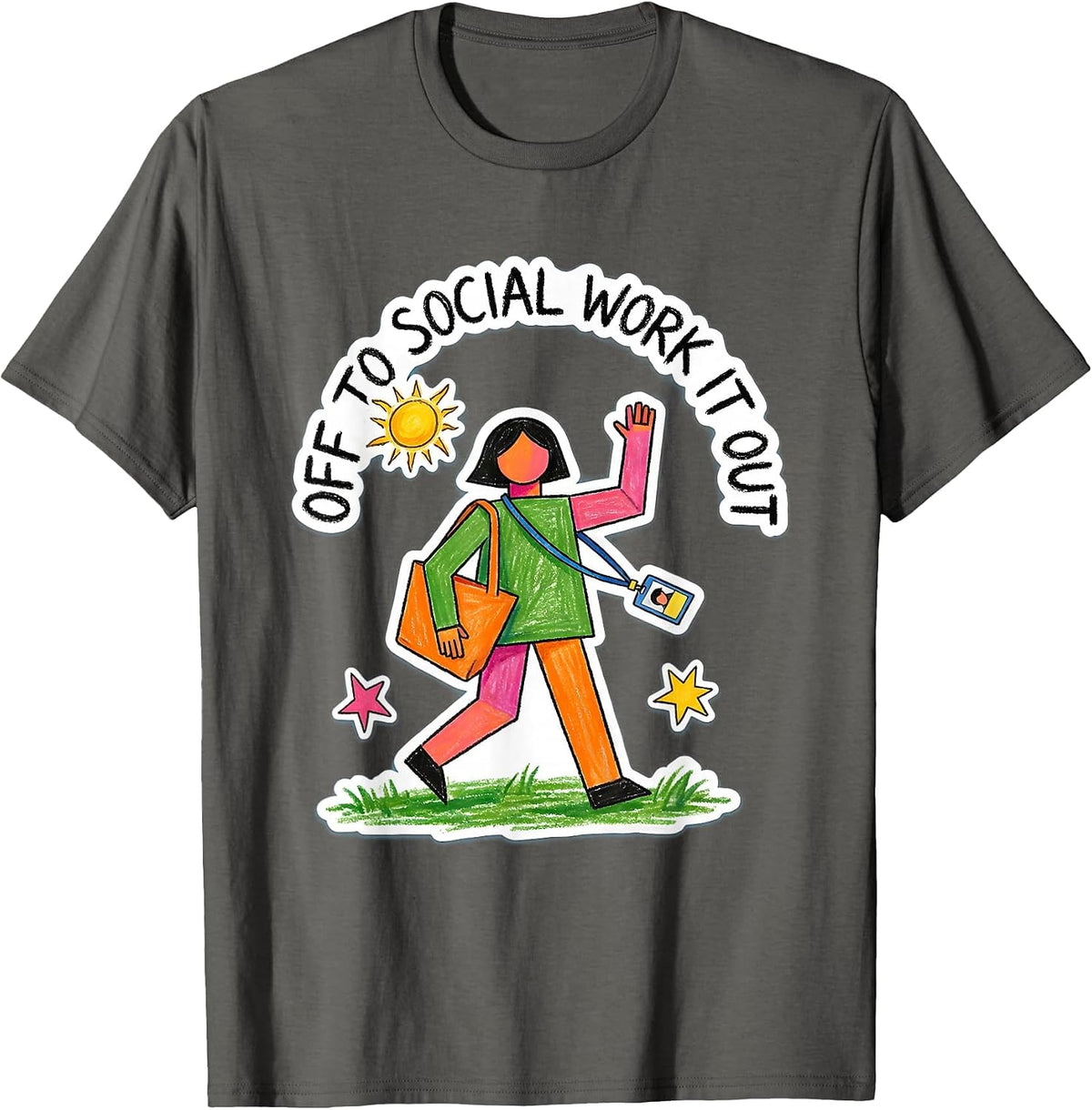 Off To Social Work It Out Naive Kidcore Social Worker Humor T-Shirt - Asphalt Grey