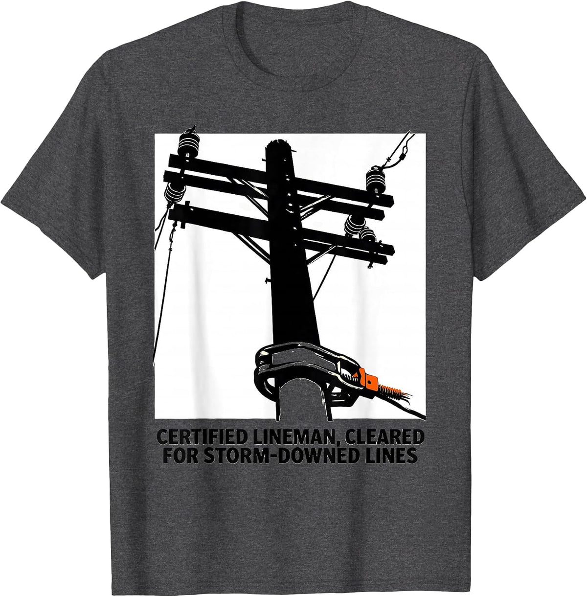 Men's Certified Lineman, Cleared For Storm-Downed Lines Funny T-Shirt - Dark Heather Grey