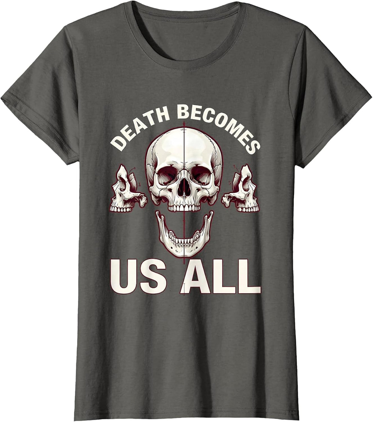 Women's Death Becomes Us All Dark Goth Design T-Shirt - Asphalt Grey