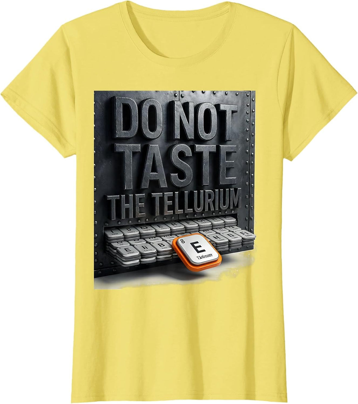 Do Not Taste The Tellurium Funny Periodic Table Chemistry T-Shirt - Lemon Yellow