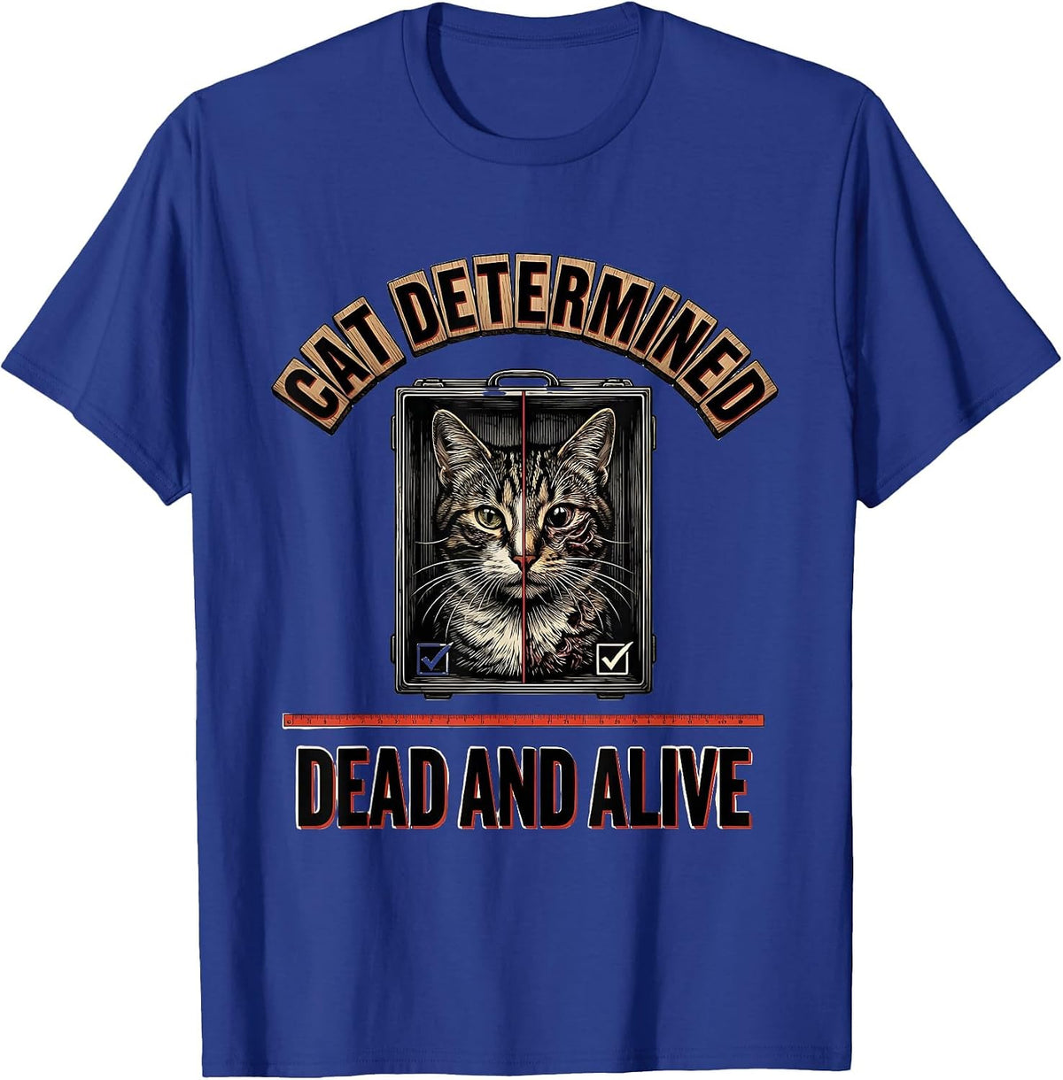 Cat Determined Dead And Alive Funny Science Quantum Physics T-Shirt - Royal Blue