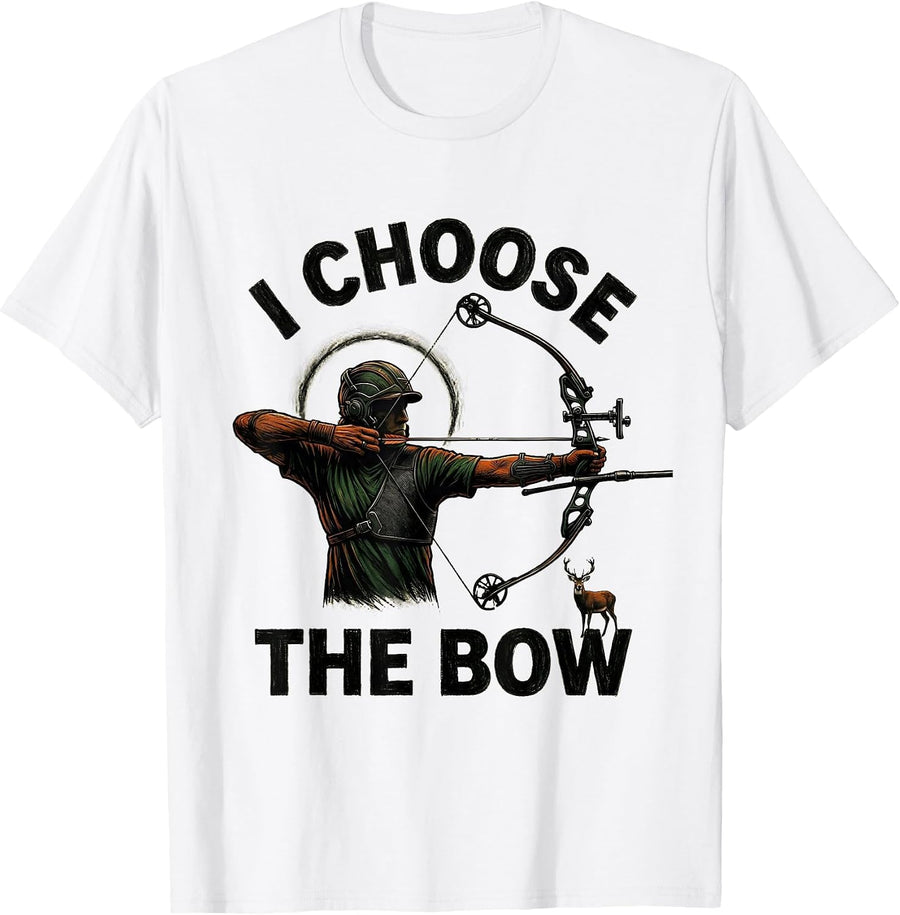 Men's I Choose The Bow Funny Archery Bowhunter Deer Hunting Gift T-Shirt - White