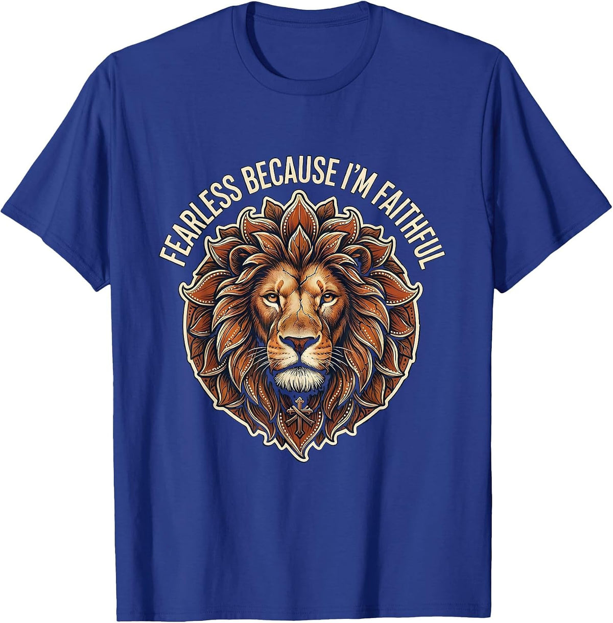 Fearless Because I'm Faithful Faith Over Fear Design T-Shirt - Royal Blue