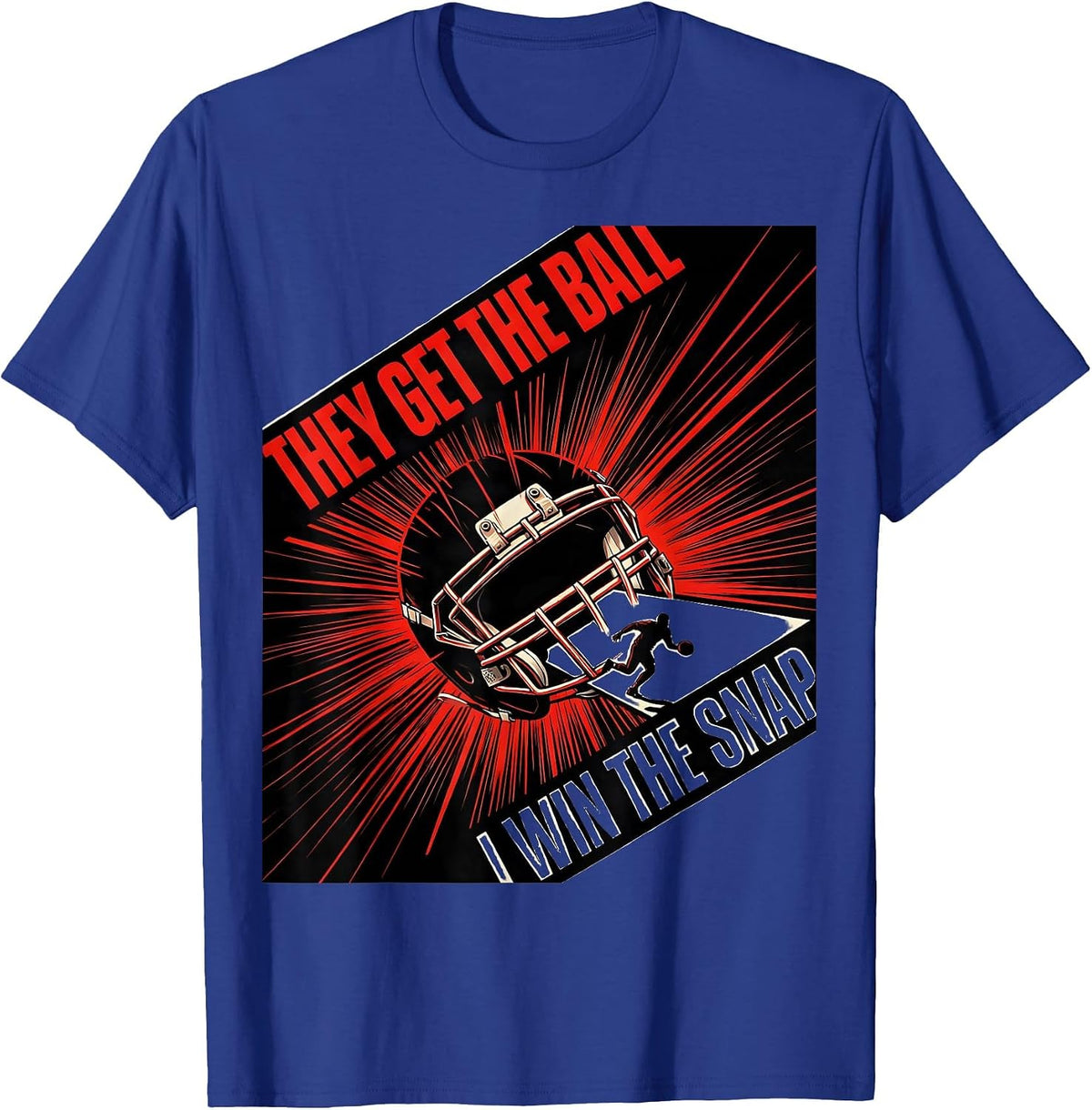 Men's They Get The Ball, I Win The Snap Funny Football Lineman T-Shirt - Royal Blue