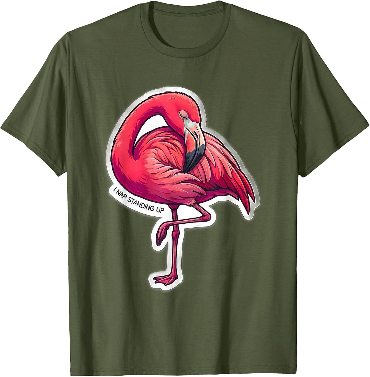 I Nap Standing Up Funny Flamingo Novelty Bird Lover Gift T-Shirt - Olive Green