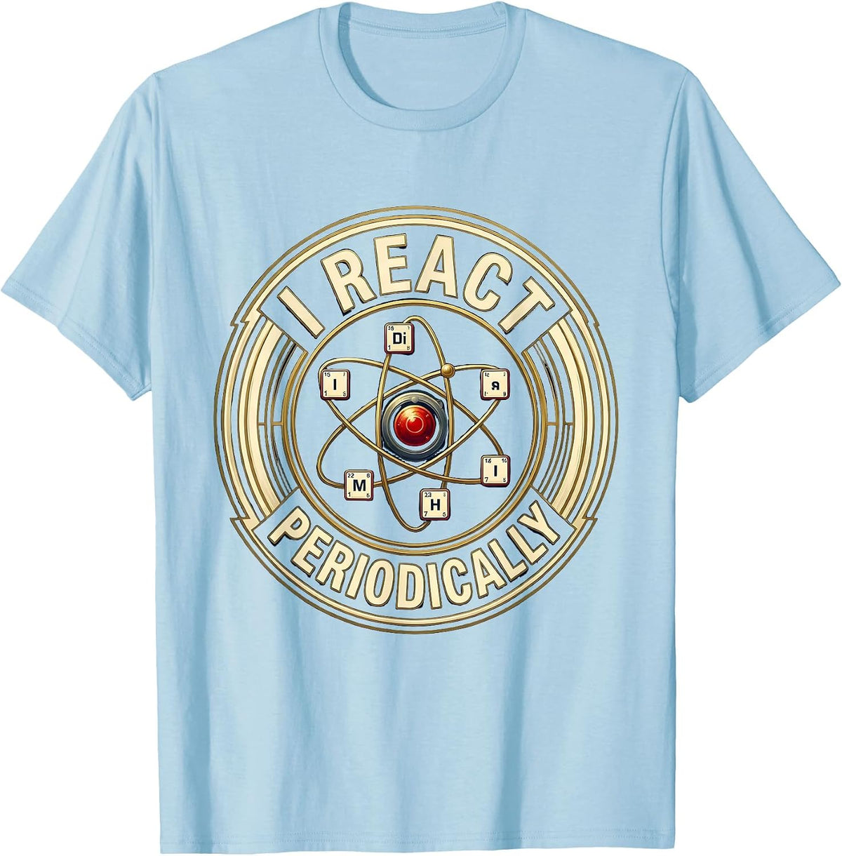 Men's I React Periodically Funny Chemistry Nerd Science Humor T-Shirt - Baby Blue