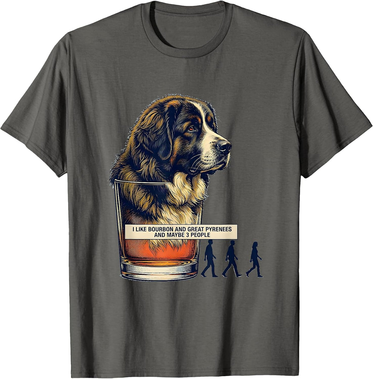 Men's I Like Bourbon And Great Pyrenees And Maybe 3 People Funny T-Shirt - Asphalt Grey