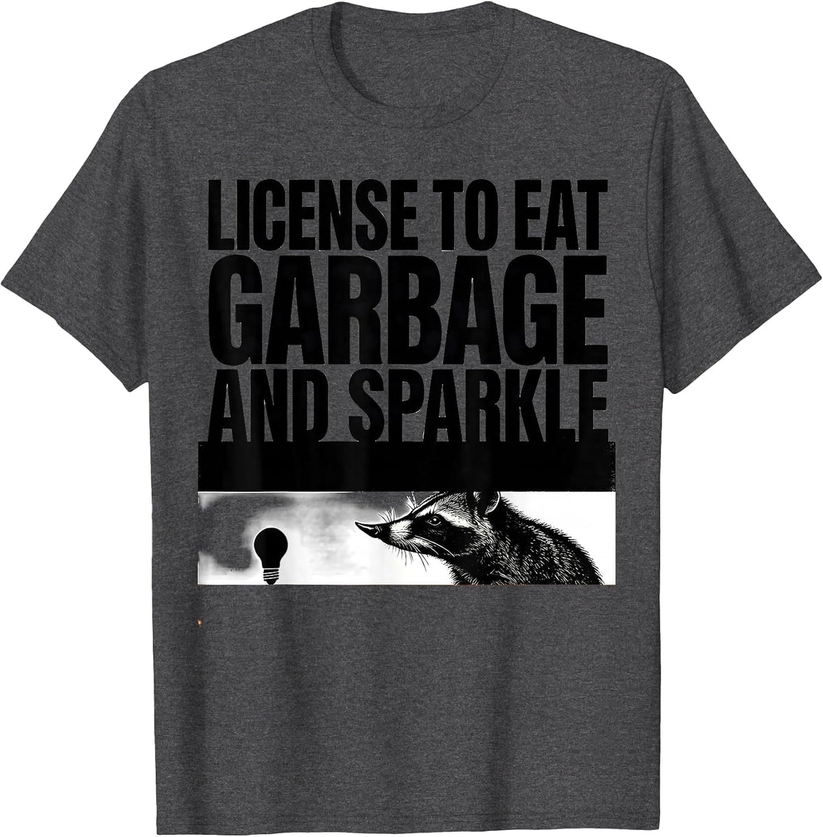 Men's License To Eat Garbage And Sparkle Funny Opossum Ugly T-Shirt - Dark Heather Grey