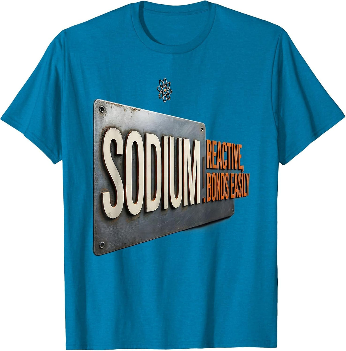 Sodium: Reactive, Bonds Easily Funny Chemistry Pun Science T-Shirt - Sapphire Blue
