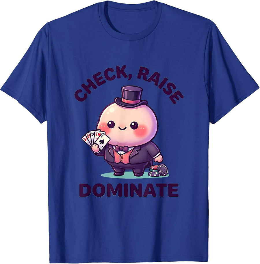Check Raise Dominate Poker Player Design T-Shirt - Royal Blue