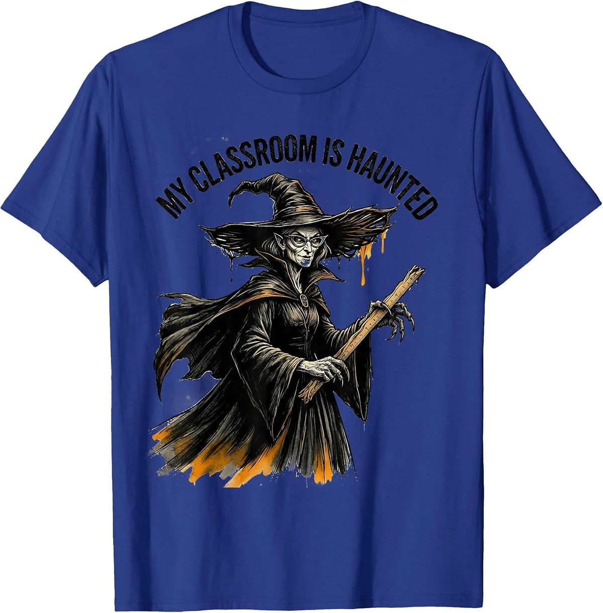 My Classroom Is Haunted Halloween Teacher Design T-Shirt - Royal Blue