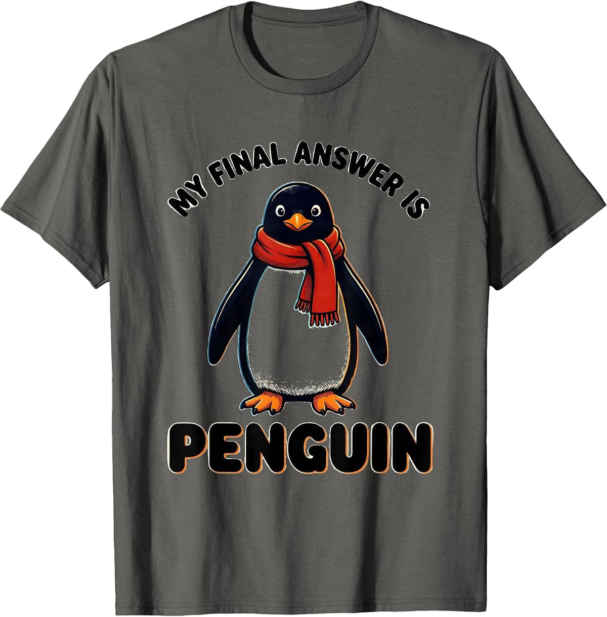 My Final Answer Is Penguin Funny Penguin Lover Christmas T-Shirt - Asphalt Grey