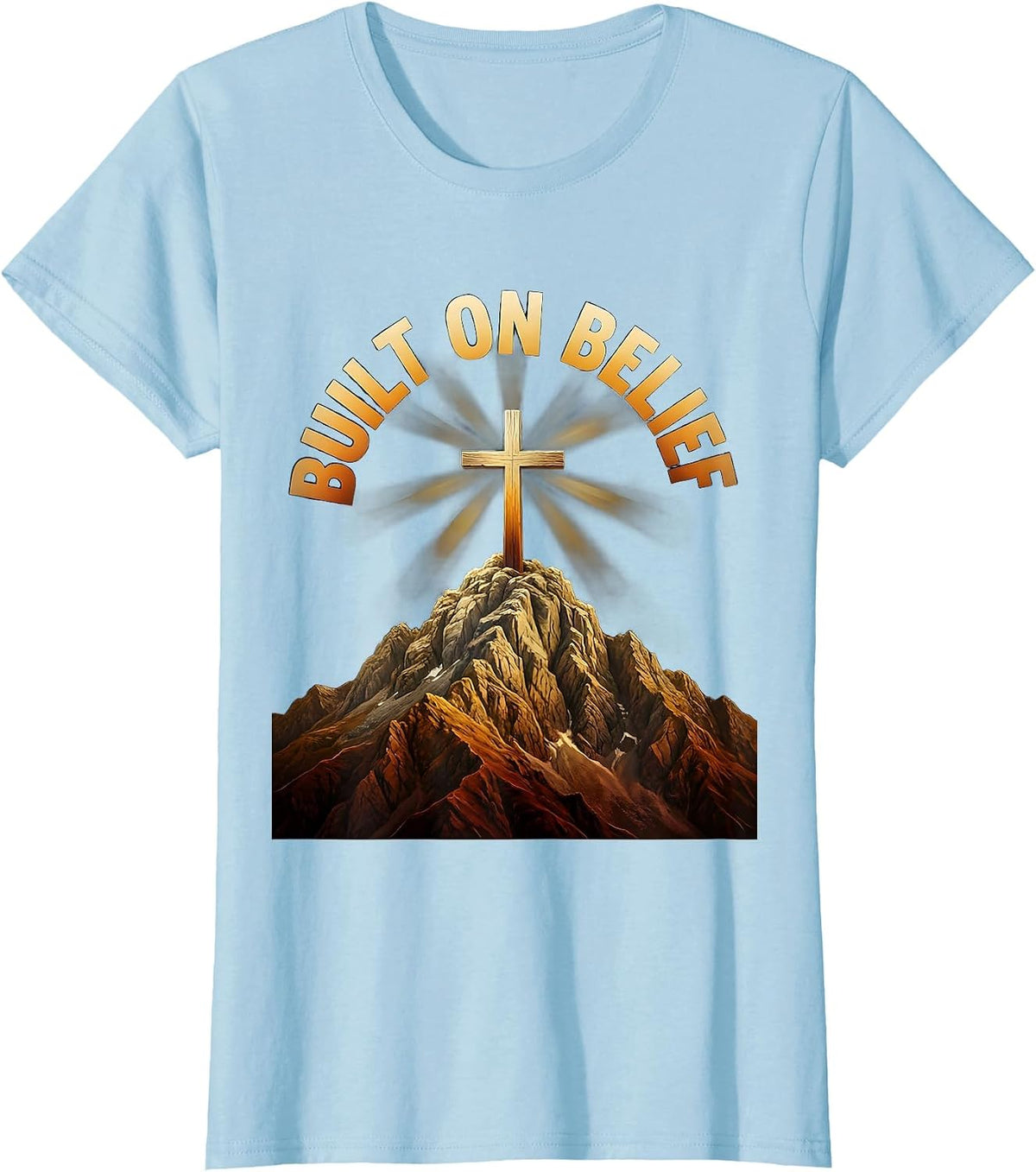 Built on Belief Faith Over Fear Graphic Design T-Shirt - Baby Blue