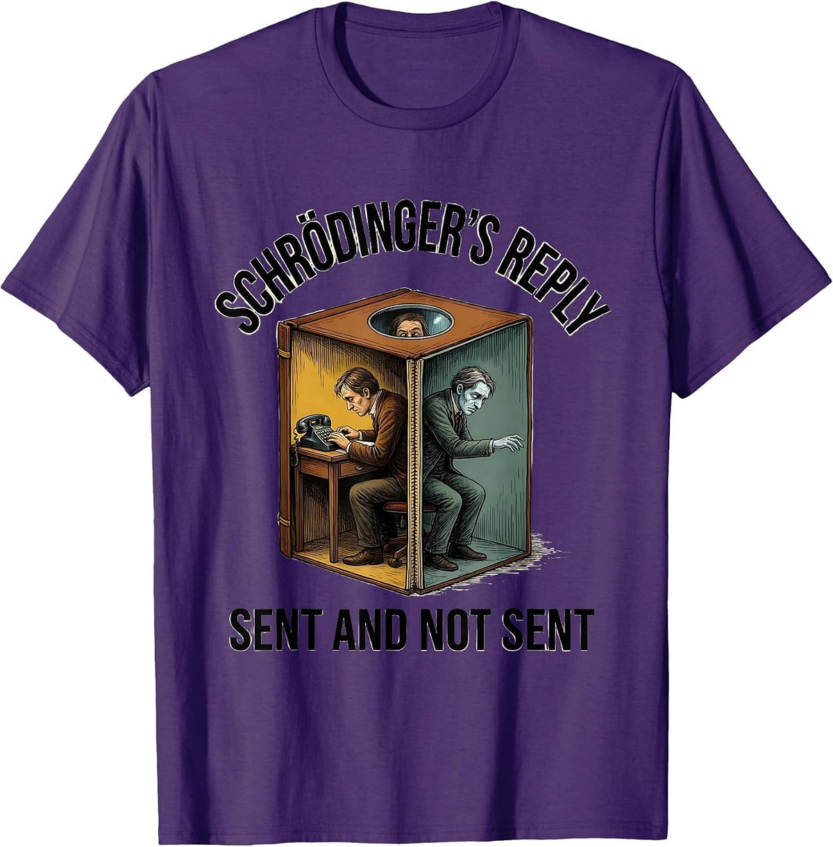 Schrödinger's Reply: Sent And Not Sent Funny Quantum Physics T-Shirt - Purple