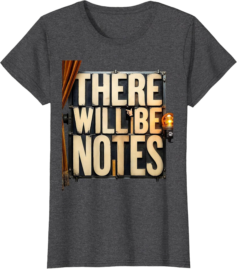 Women's There Will Be Notes Funny Theatre Kid Musical Actor Stage T-Shirt - Dark Heather Grey