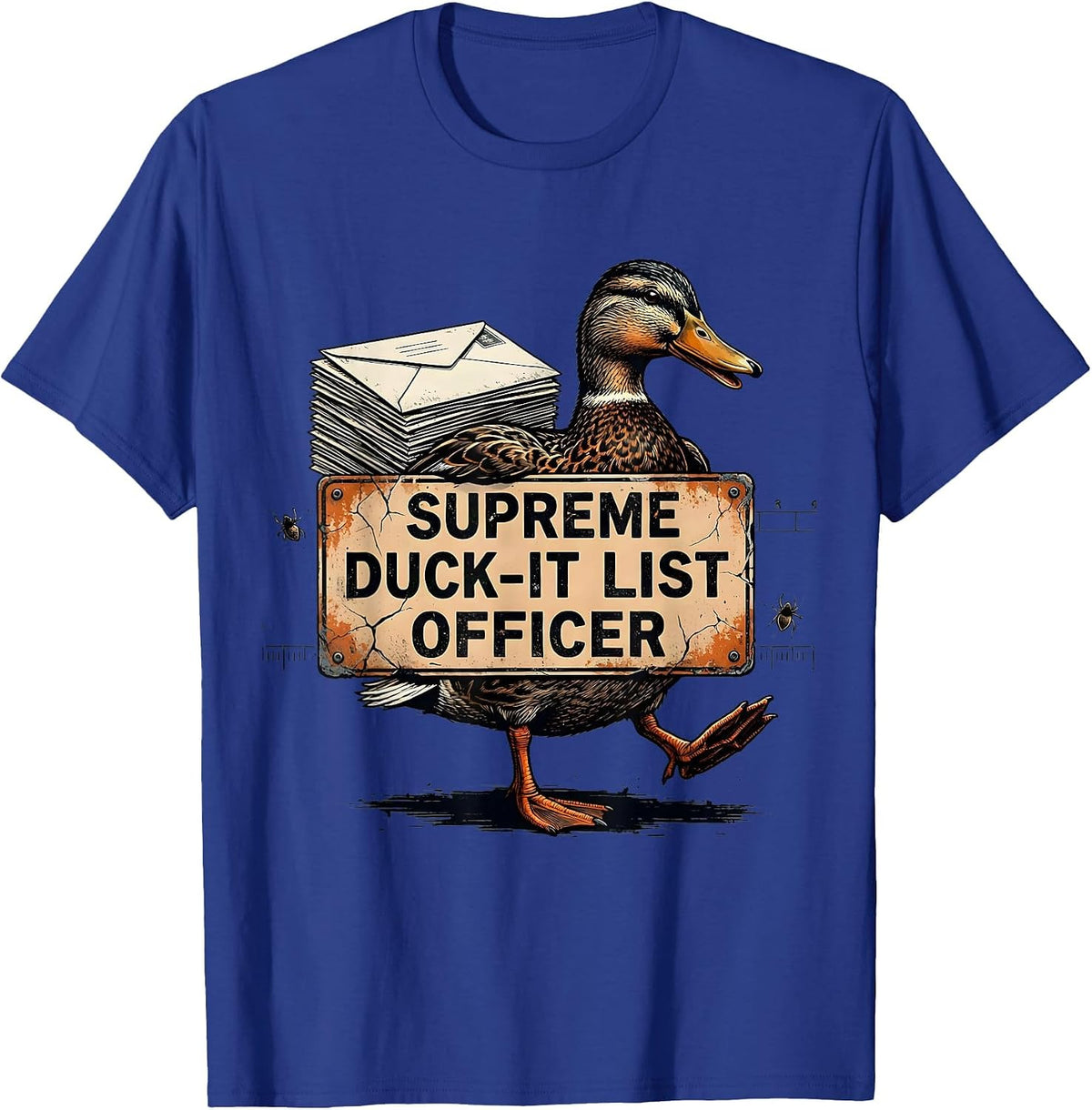 Men's Supreme Duck-It List Officer Funny Duck Humor Novelty Gift T-Shirt - Royal Blue