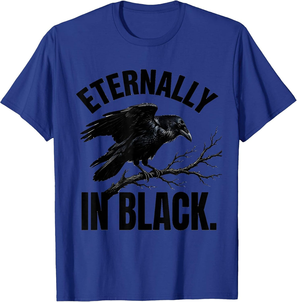 Eternally In Black Gothic Dark Aesthetic Design T-Shirt - Royal Blue
