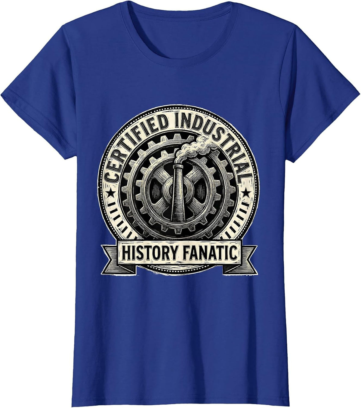 Women's Certified Industrial History Fanatic Funny History Teacher T-Shirt - Royal Blue