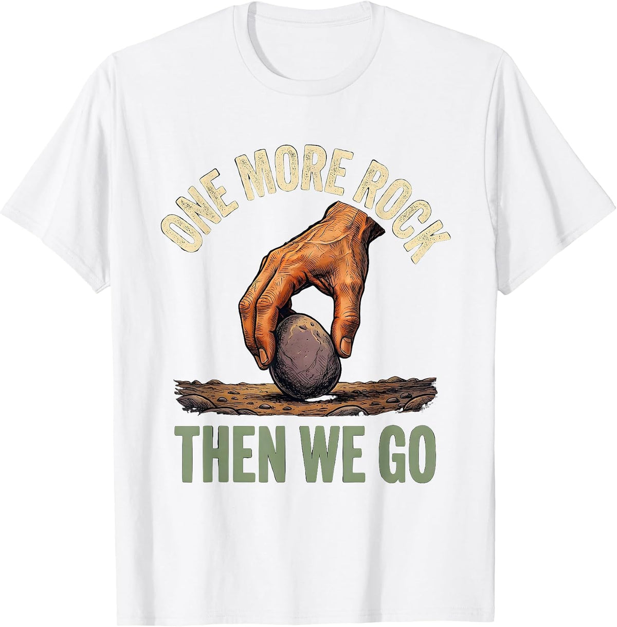 Men's One More Rock, Then We Go Funny Rock Collector Geology Humor T-Shirt - White