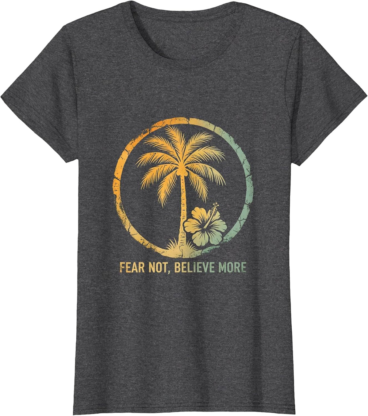 Women's Fear Not Believe More Faith Over Fear Design T-Shirt - Dark Heather Grey