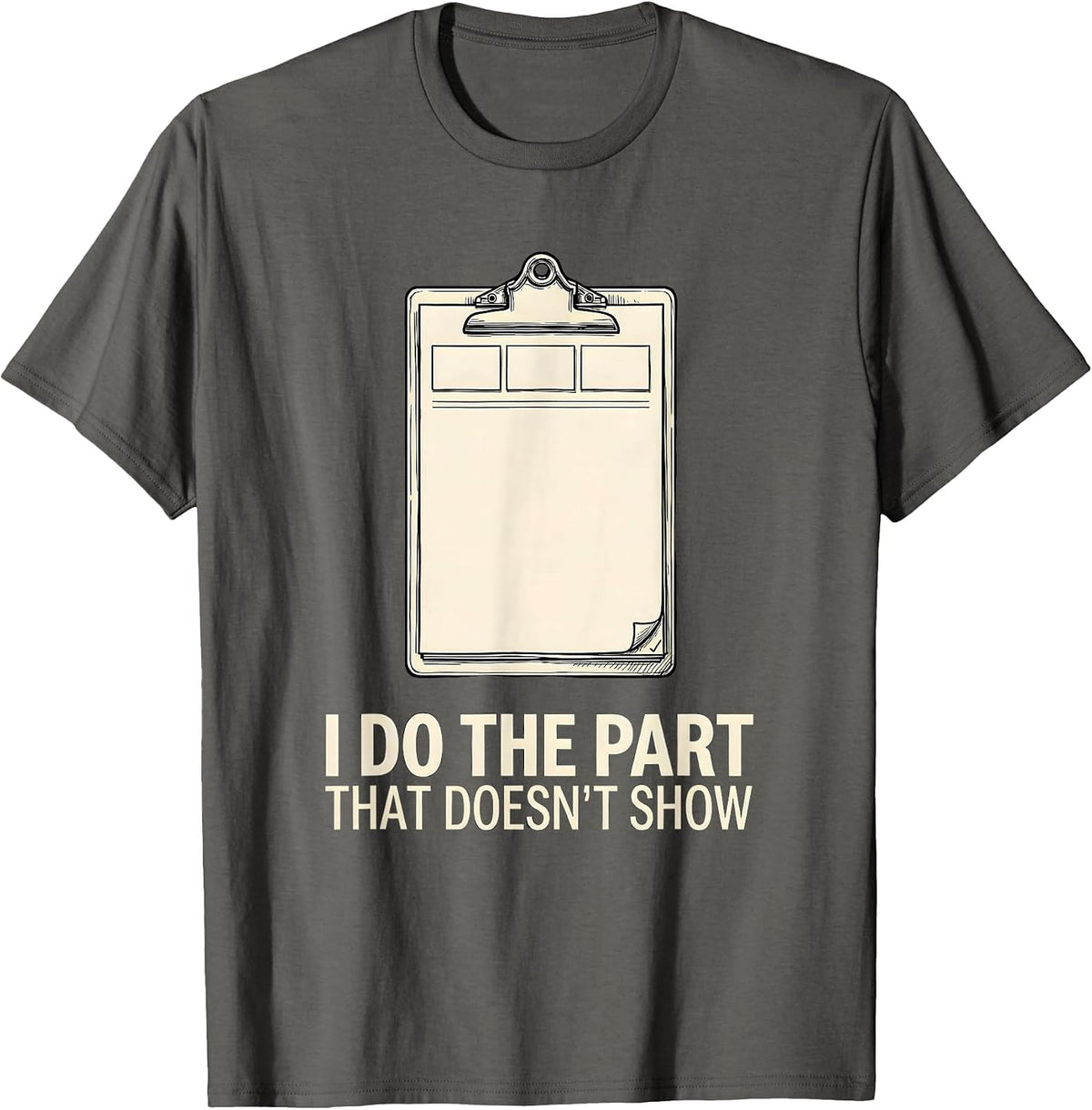 I Do The Part That Doesn't Show Funny Social Worker Retro T-Shirt - Asphalt Grey