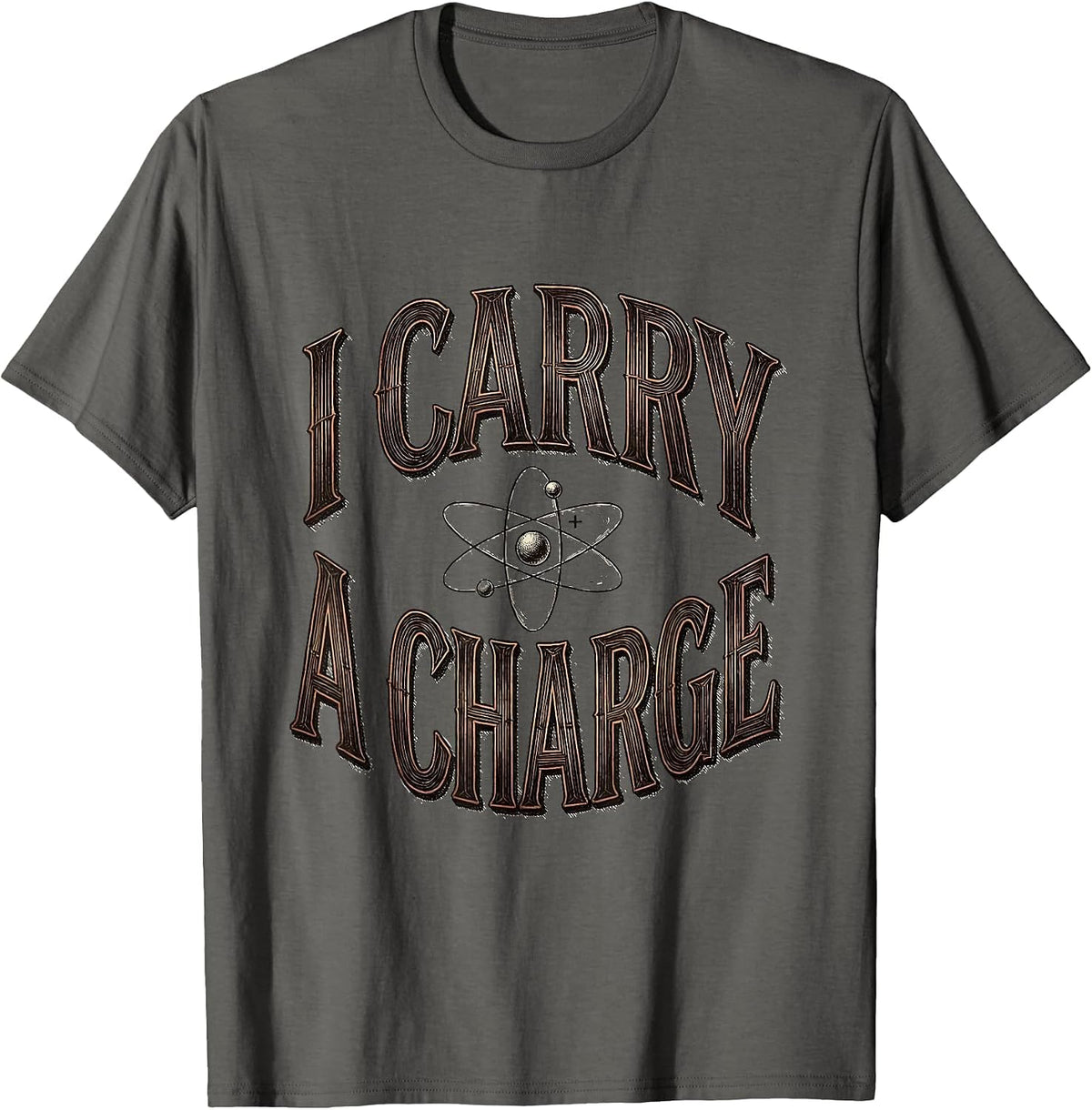 Men's I Carry A Charge Funny Science Chemistry Pun Humor T-Shirt - Asphalt Grey